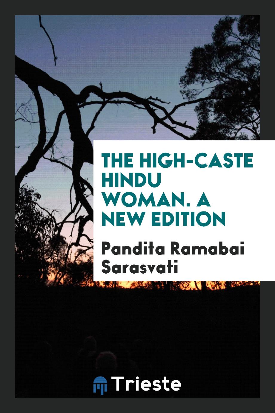 The High-Caste Hindu Woman. A New Edition