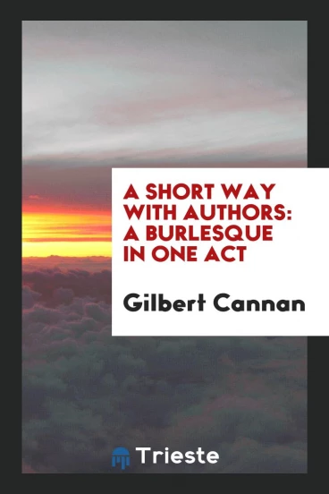 A Short Way with Authors: A Burlesque in One Act