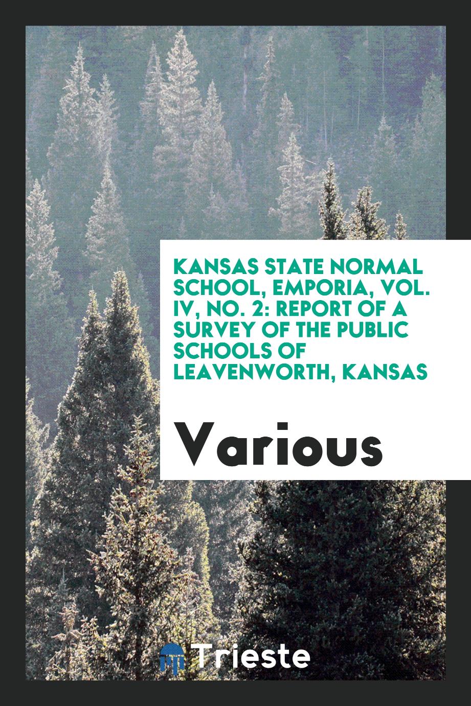 kansas state normal school, emporia, Vol. IV, No. 2: Report of a survey of the public schools of Leavenworth, Kansas
