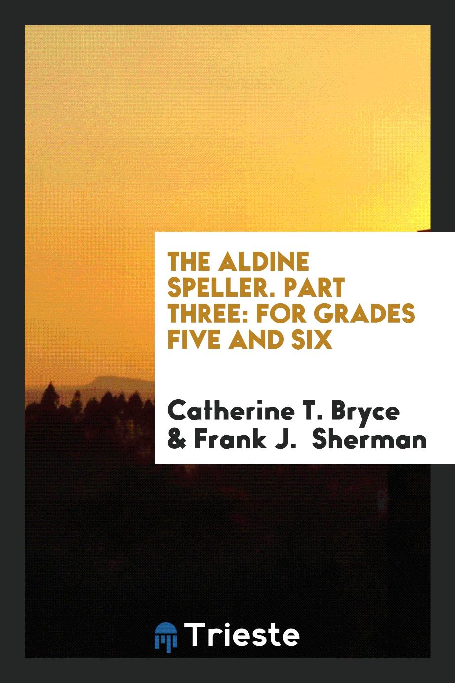 The Aldine Speller. Part Three: For Grades Five and Six