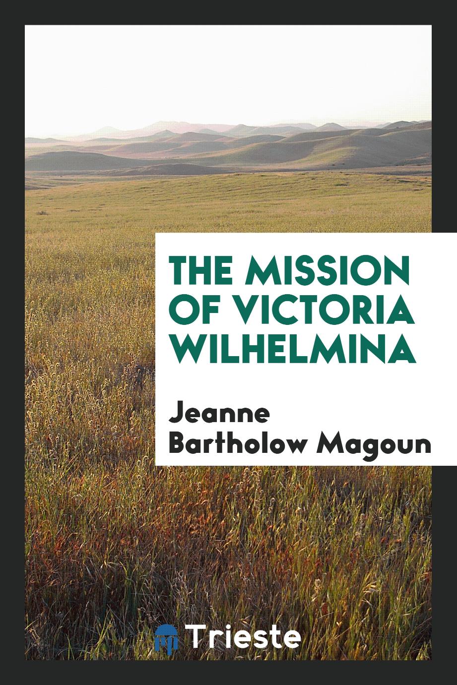 The Mission of Victoria Wilhelmina