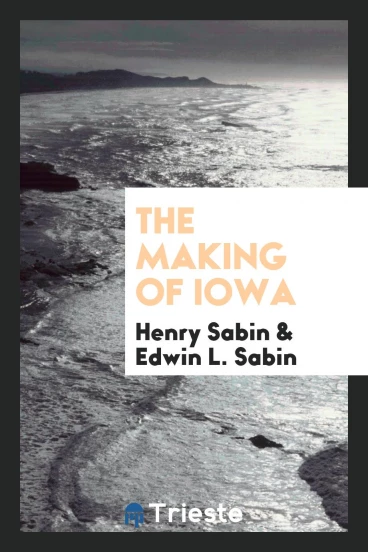 The making of Iowa