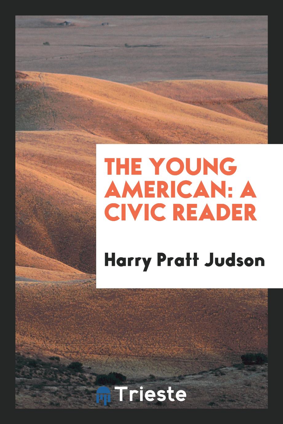 The young American: a civic reader