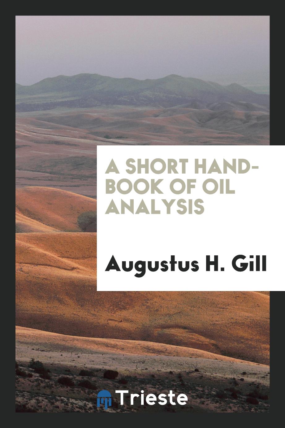 A Short Hand-Book of Oil Analysis