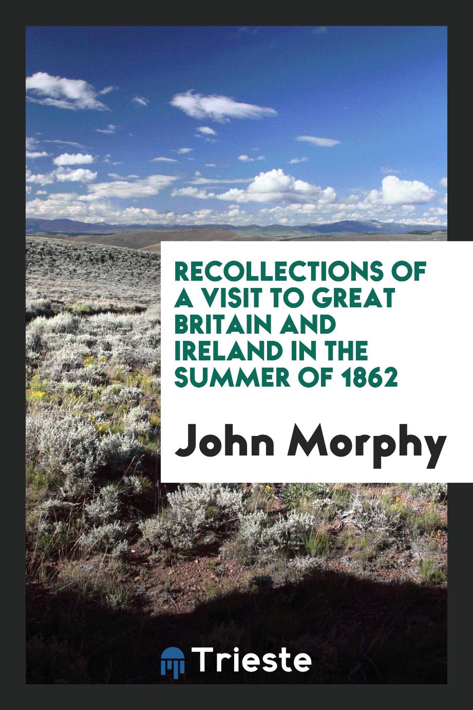 Recollections of a visit to Great Britain and Ireland in the summer of 1862