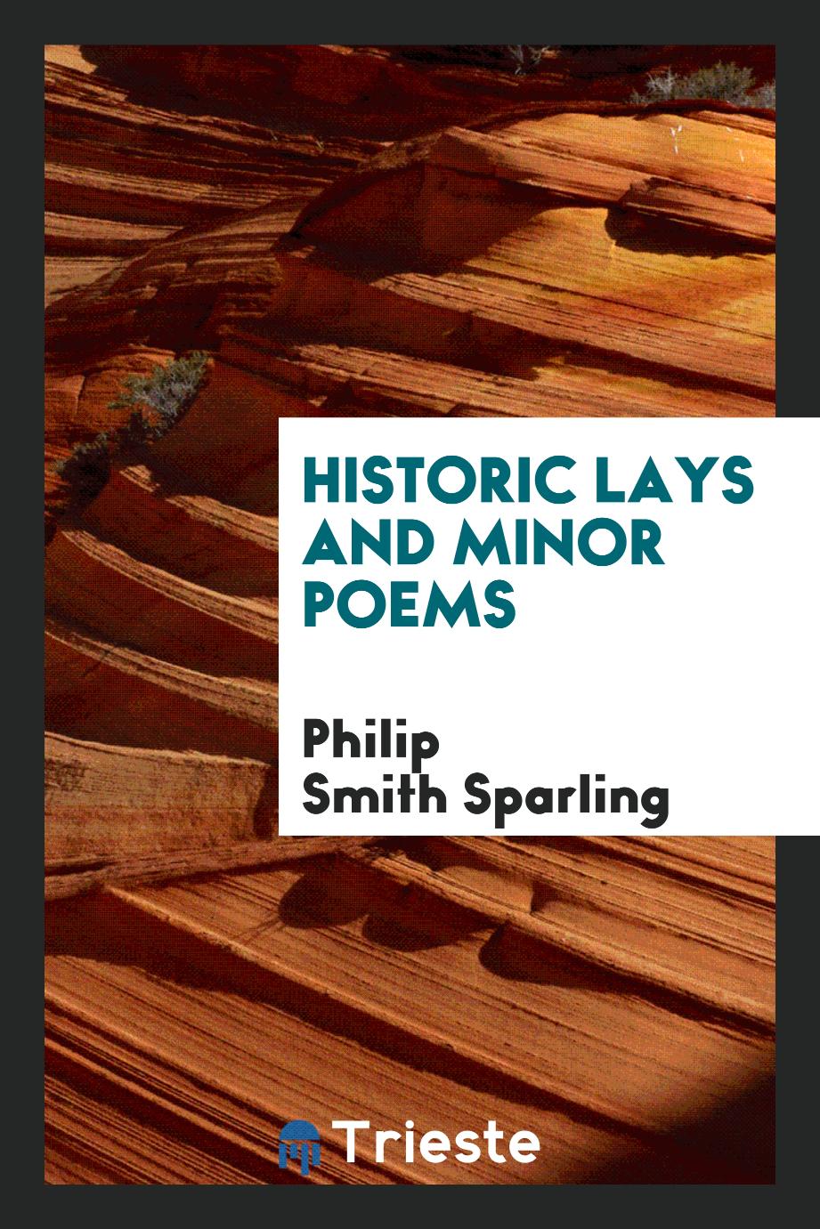 Historic Lays and Minor Poems