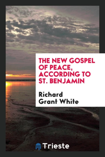 The new gospel of peace, according to St. Benjamin