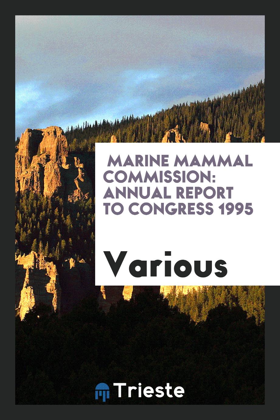 Marine Mammal Commission: annual report to Congress 1995