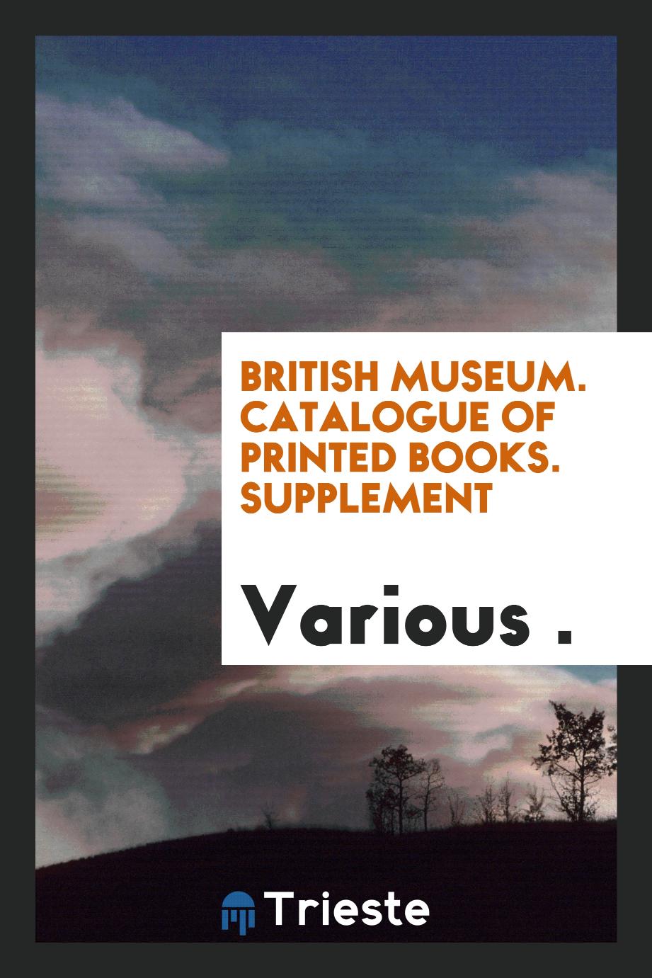 British Museum. Catalogue of Printed Books. Supplement