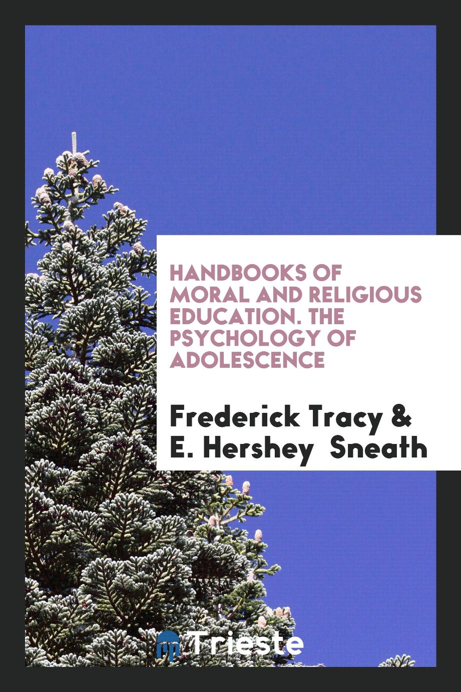 Handbooks of Moral and Religious Education. The Psychology of Adolescence