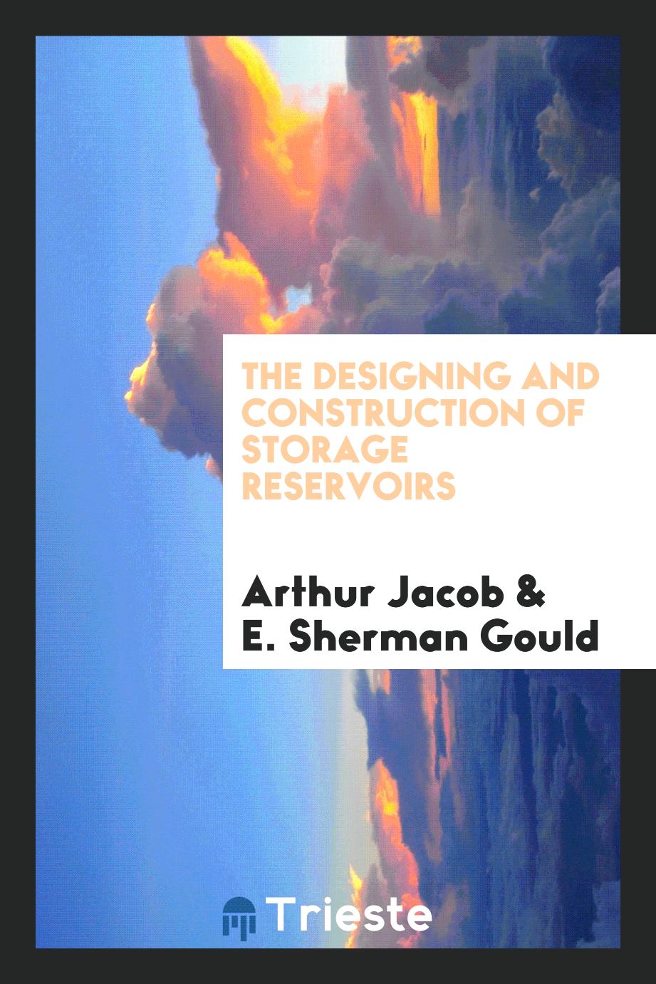 The Designing and Construction of Storage Reservoirs