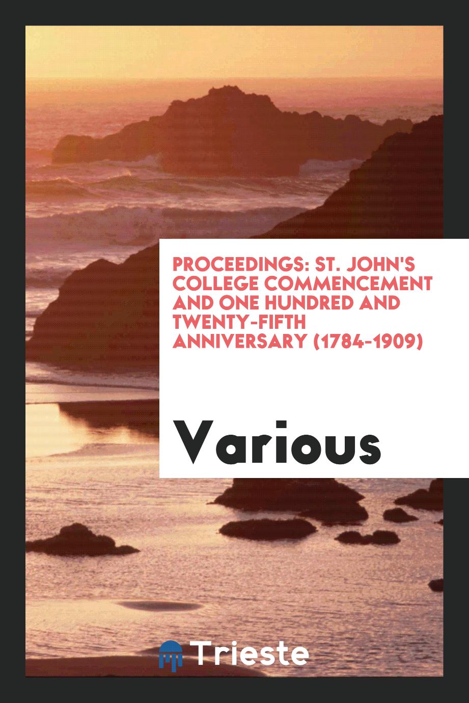Proceedings: St. John's college commencement and one hundred and twenty-fifth anniversary (1784-1909)