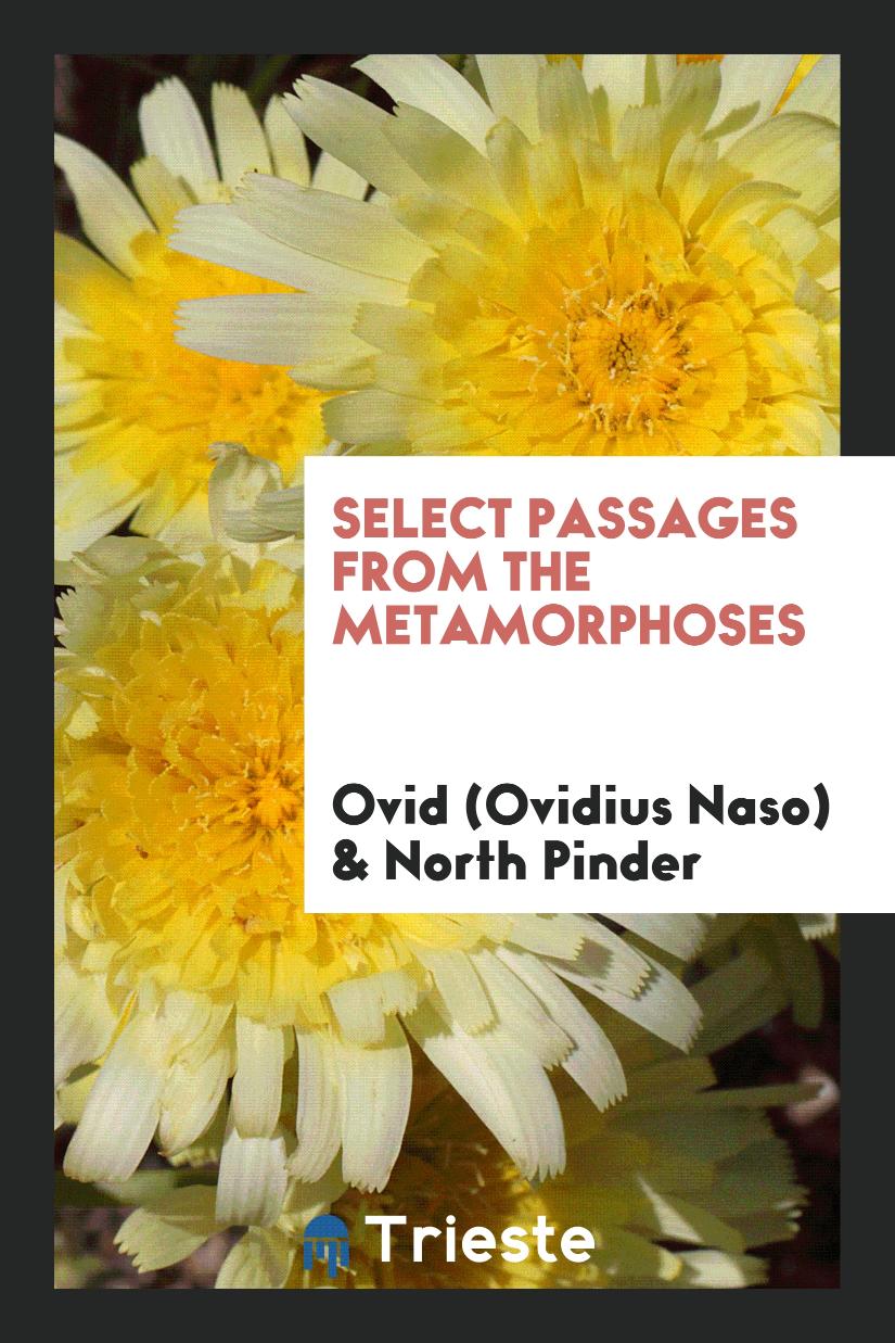 Select passages from the Metamorphoses