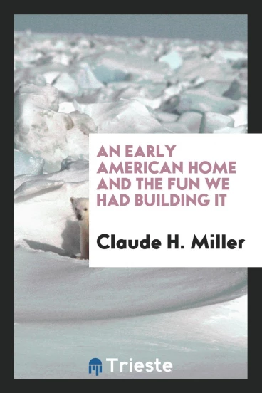 An early American home and the fun we had building it