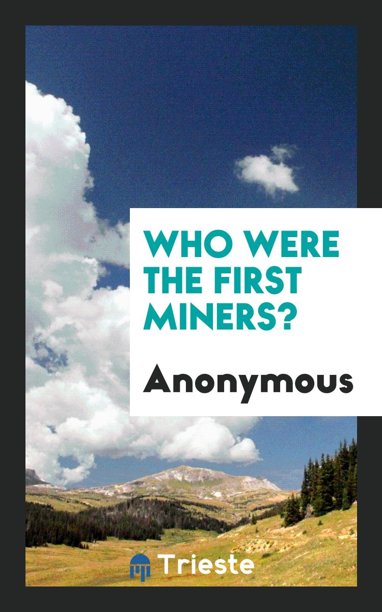 Who Were the First Miners?