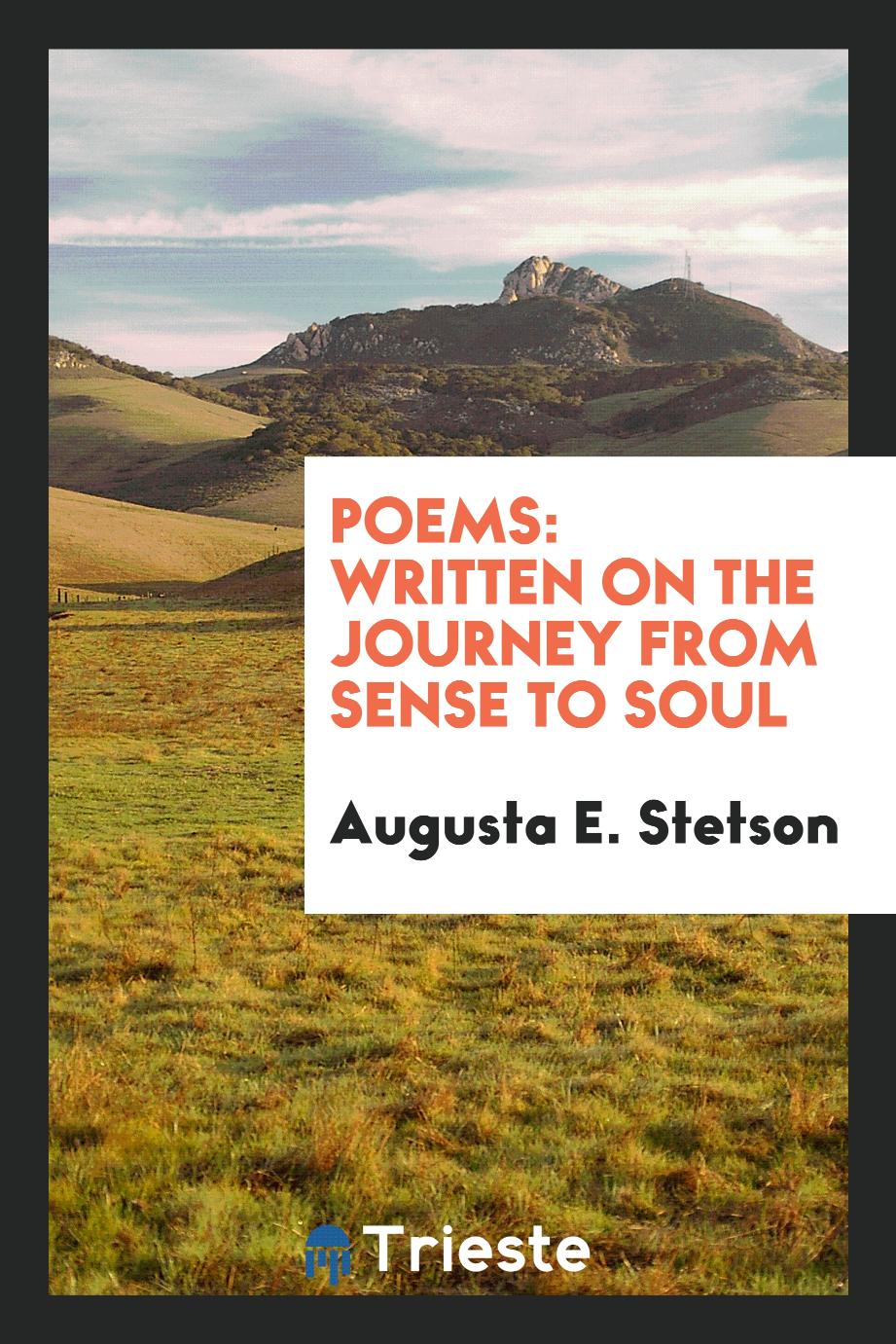 Poems: Written on the Journey from Sense to Soul