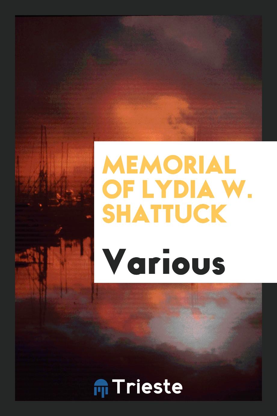 Memorial of Lydia W. Shattuck