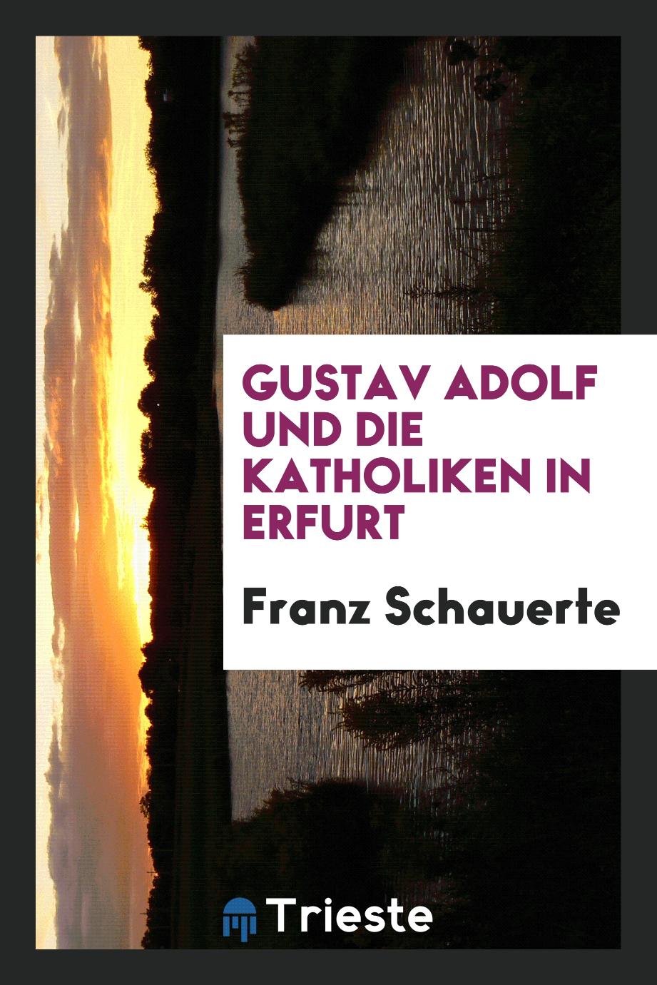 Gustav Adolf und die Katholiken in Erfurt