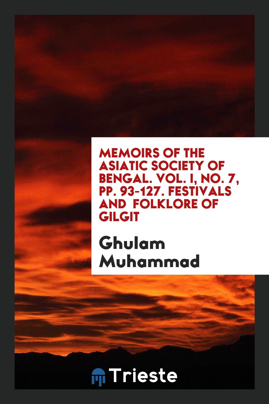 Memoirs of the Asiatic Society of Bengal. Vol. I, No. 7, pp. 93-127. Festivals and Folklore of Gilgit