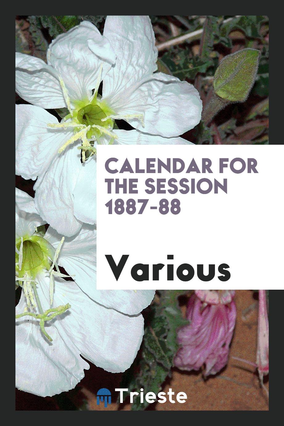Calendar for the session 1887-88