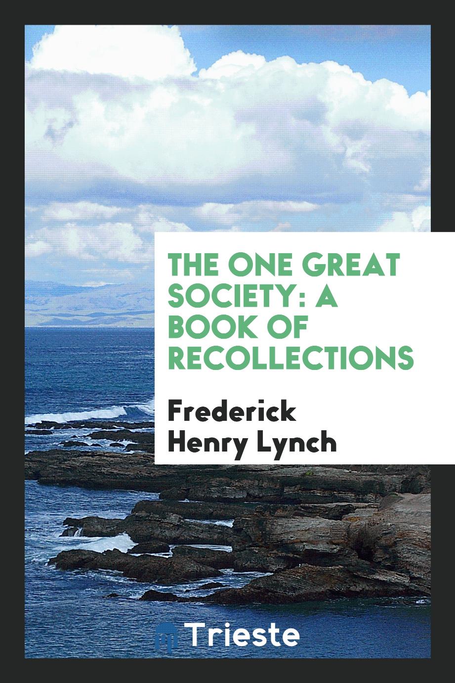The one great society: a book of recollections