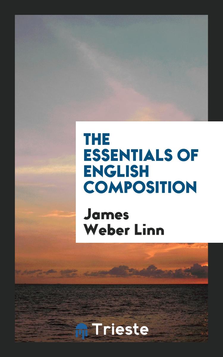 James Weber Linn - The Essentials of English Composition