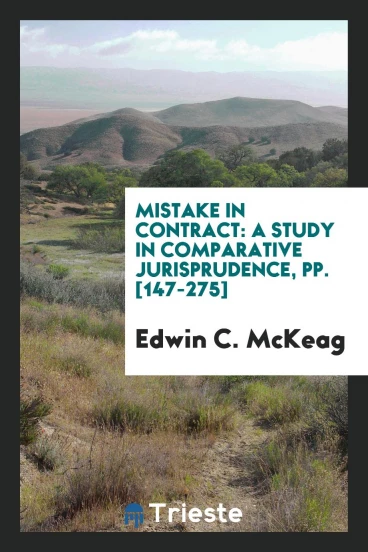 Mistake in Contract: A Study in Comparative Jurisprudence, pp. [147-275]
