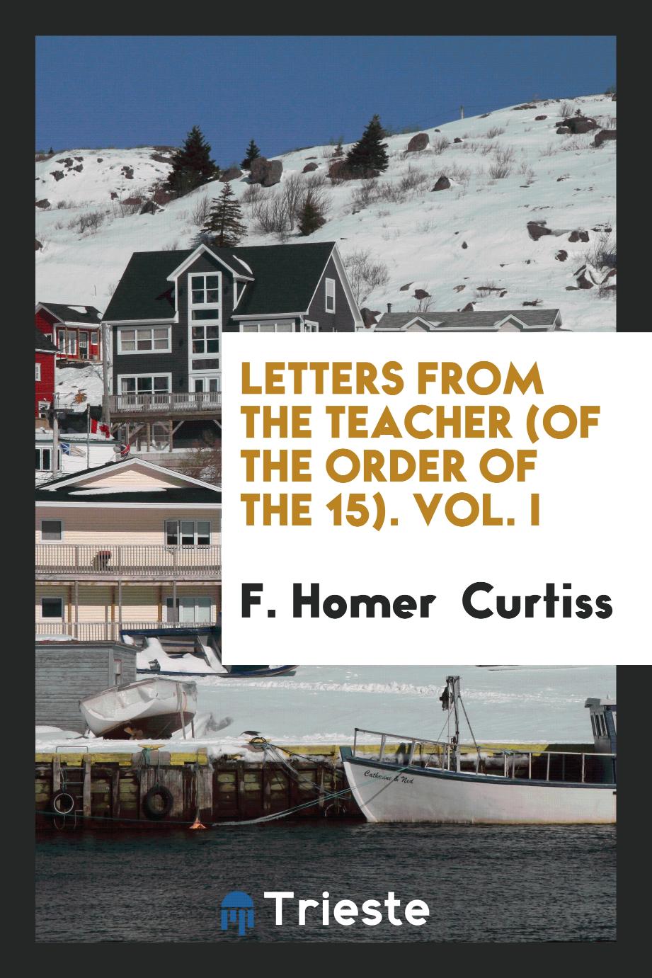 Letters from the Teacher (of the Order of the 15). Vol. I