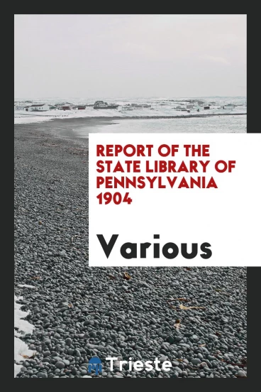 Report of the State Library of Pennsylvania 1904