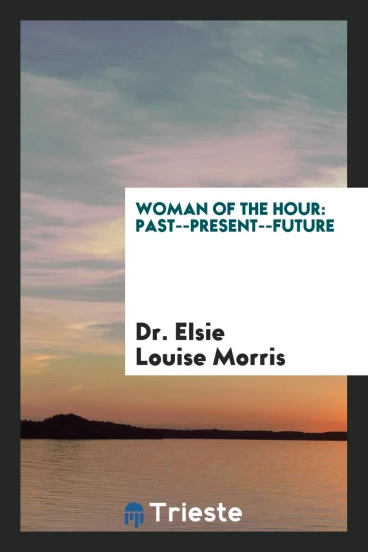 Woman of the Hour: Past--Present--Future