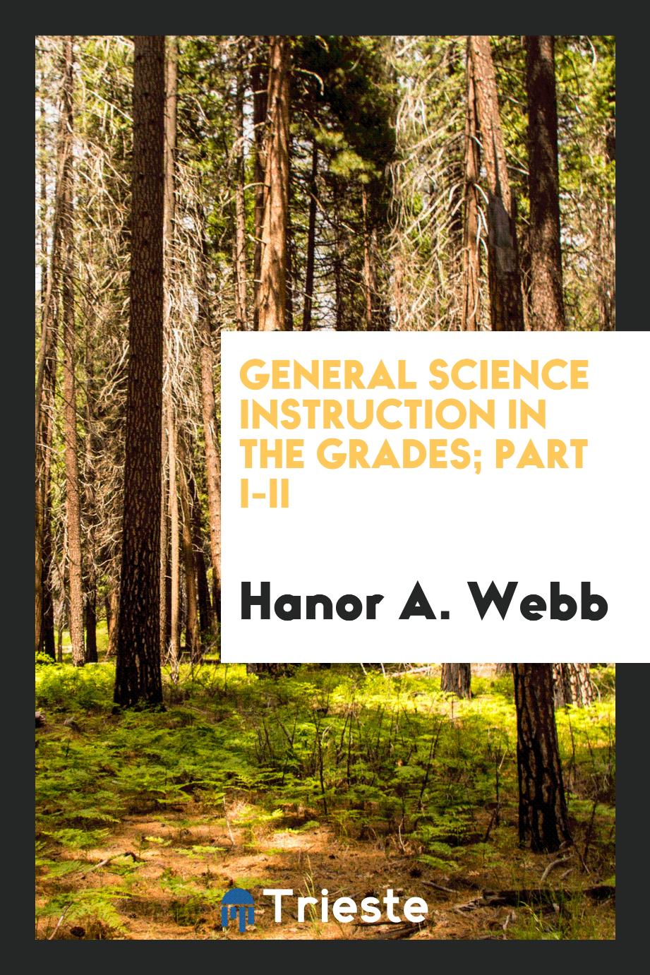 General Science Instruction in the Grades; Part I-II