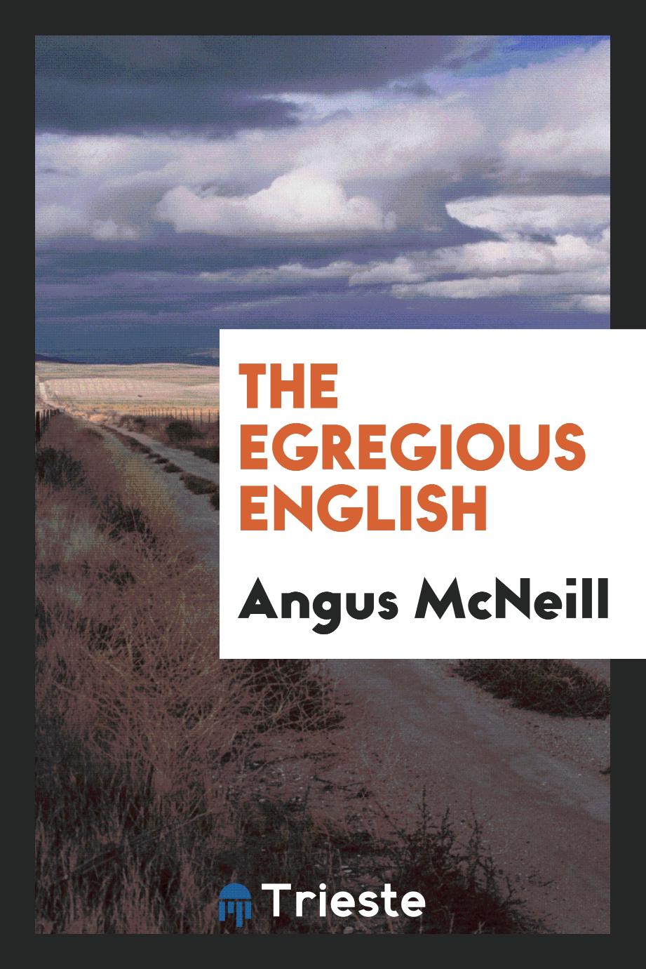 Angus McNeill - The Egregious English