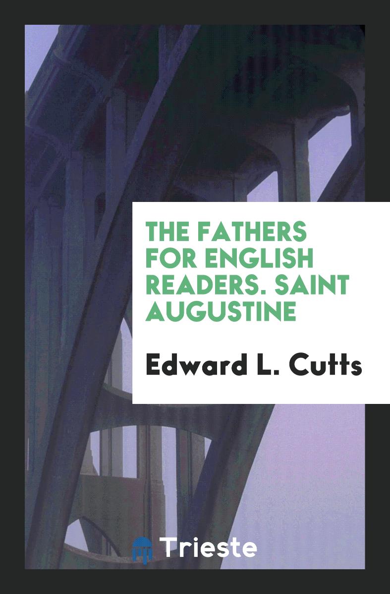 The Fathers for English Readers. Saint Augustine