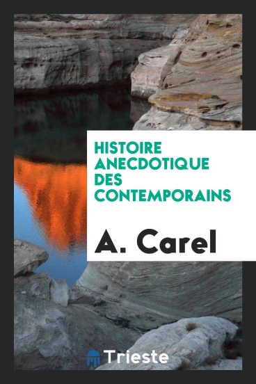 Histoire anecdotique des contemporains