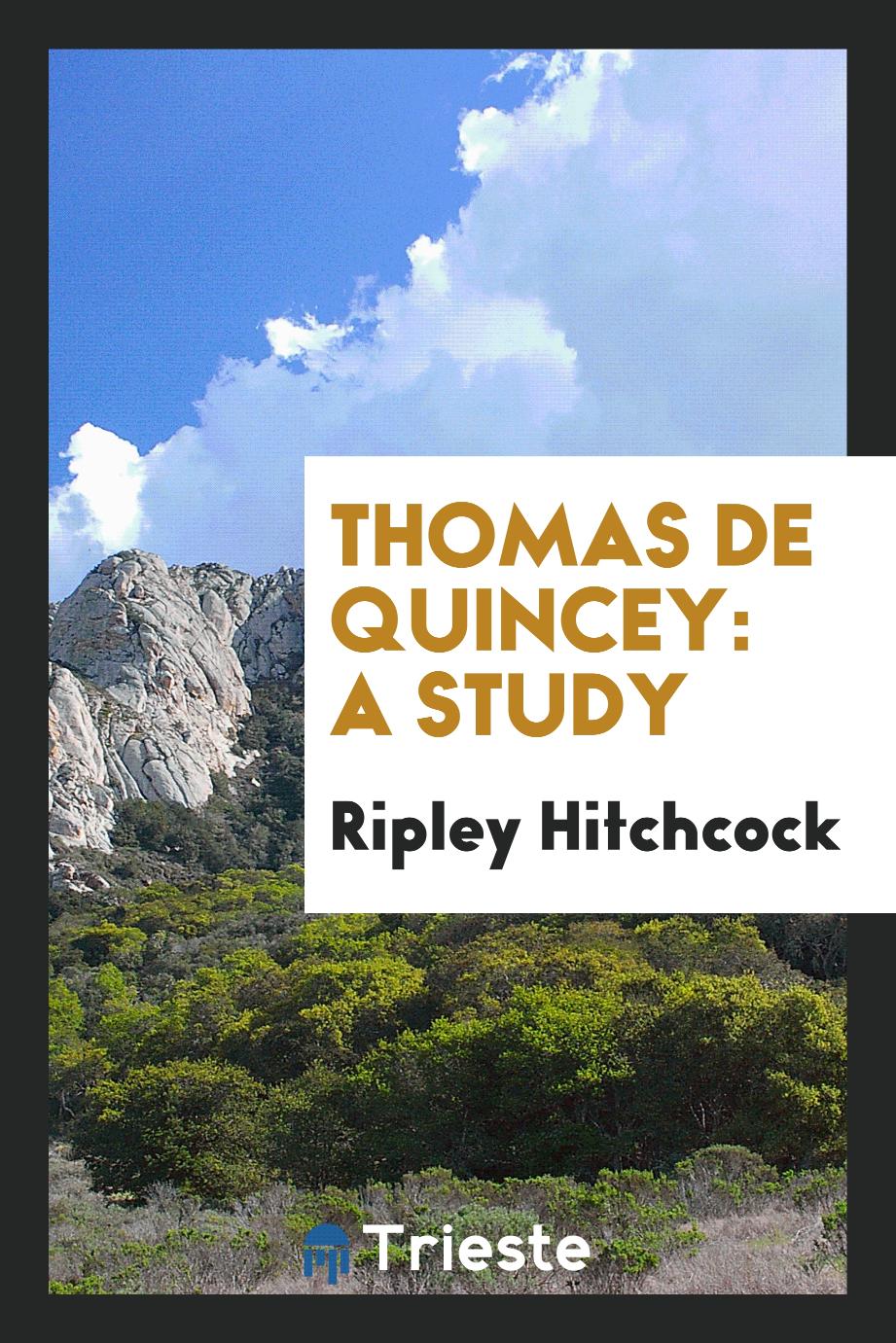 Thomas De Quincey: A Study