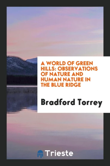 A World of Green Hills: Observations of Nature and Human Nature in the Blue Ridge