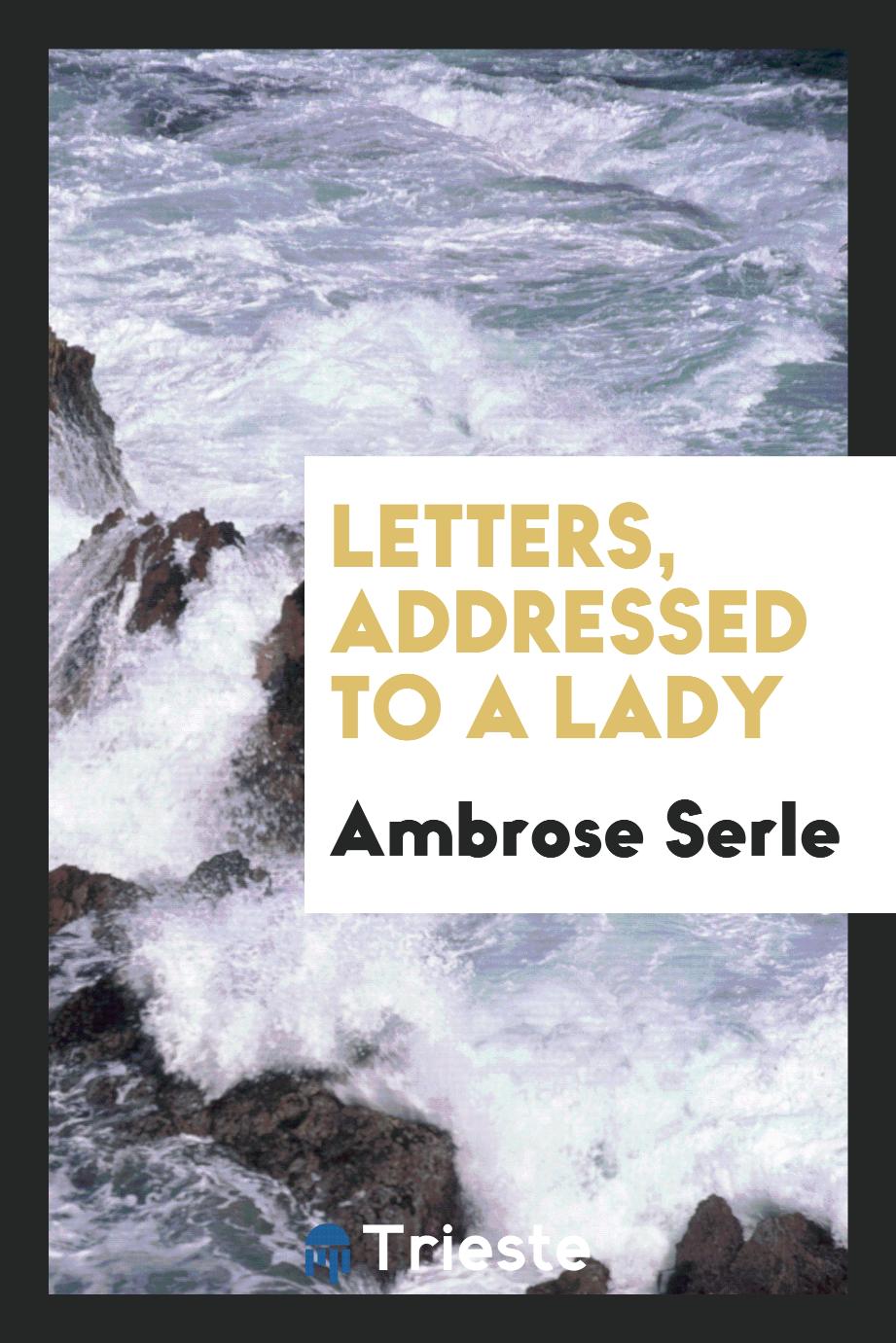 Letters, addressed to a lady