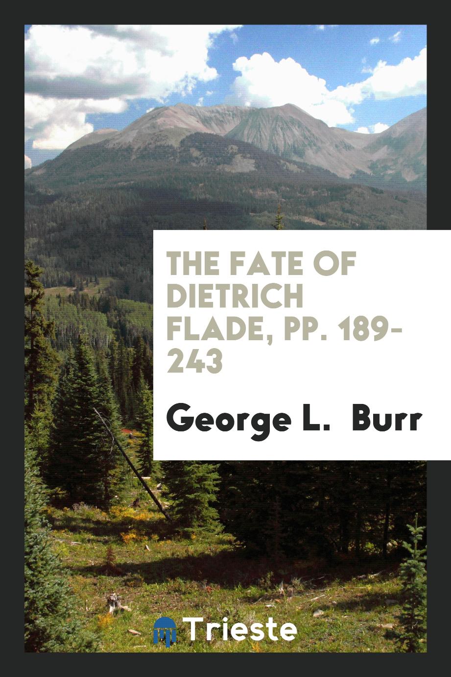 The Fate of Dietrich Flade, pp. 189-243