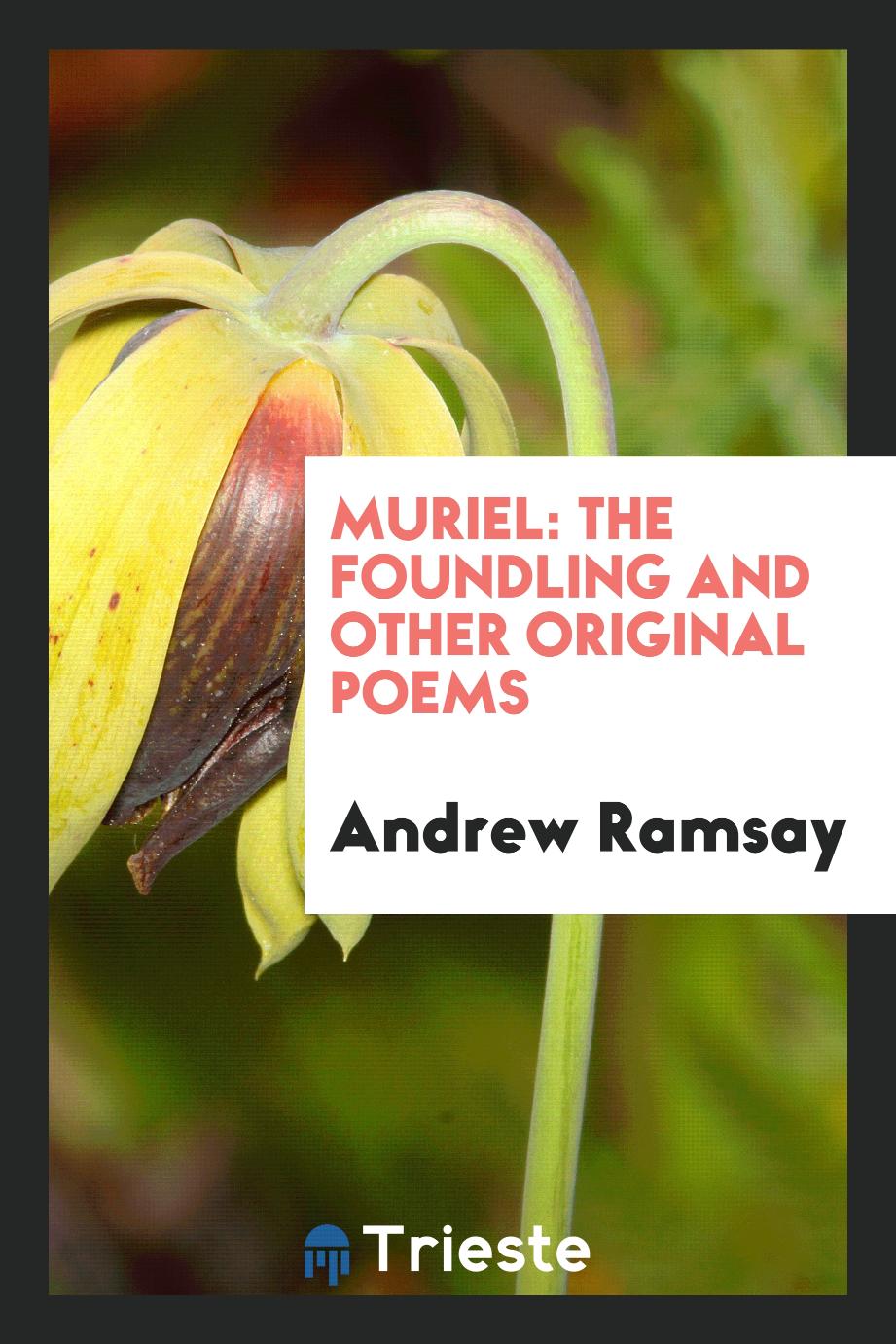 Muriel: The Foundling and Other Original Poems