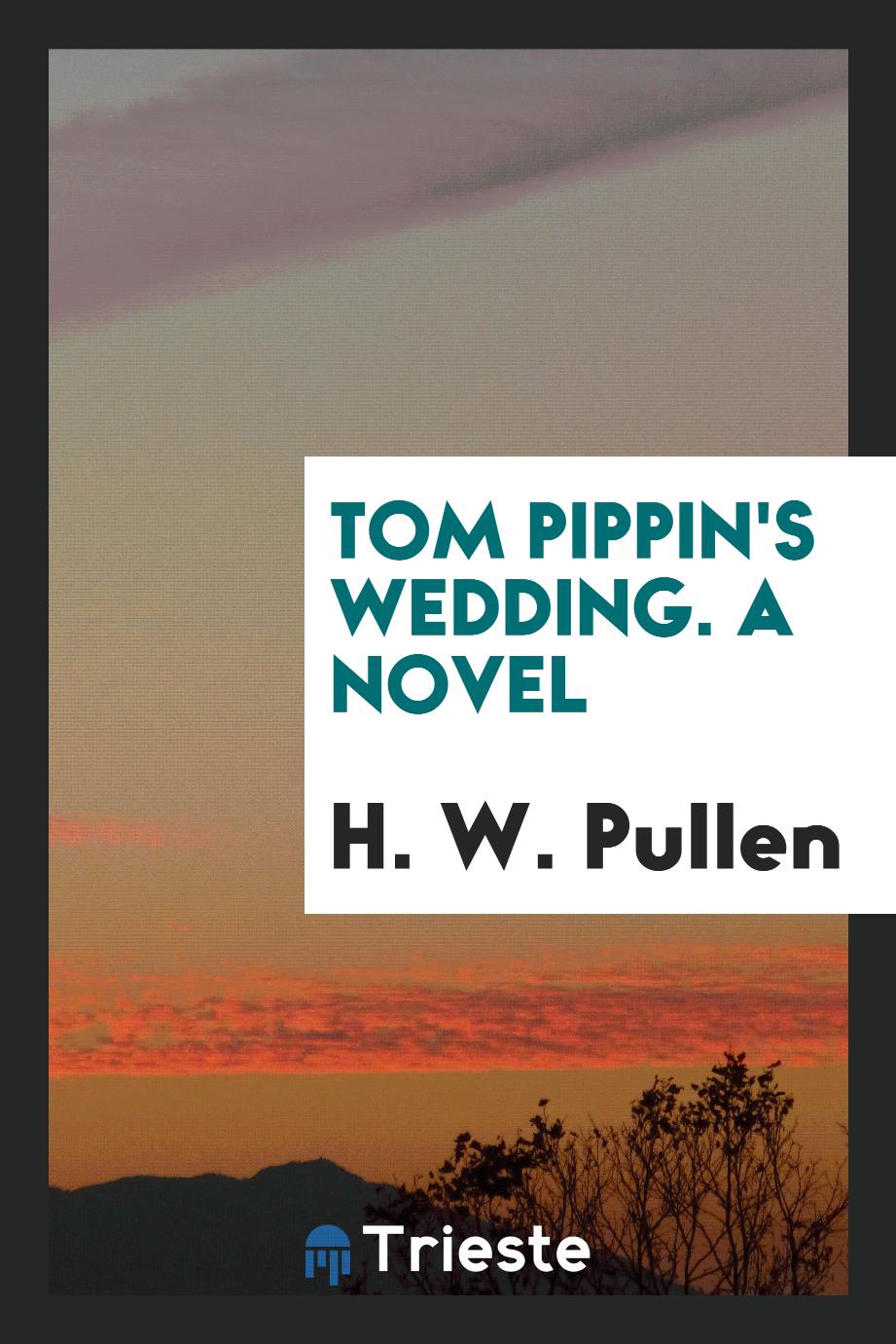 Tom Pippin's wedding. A novel