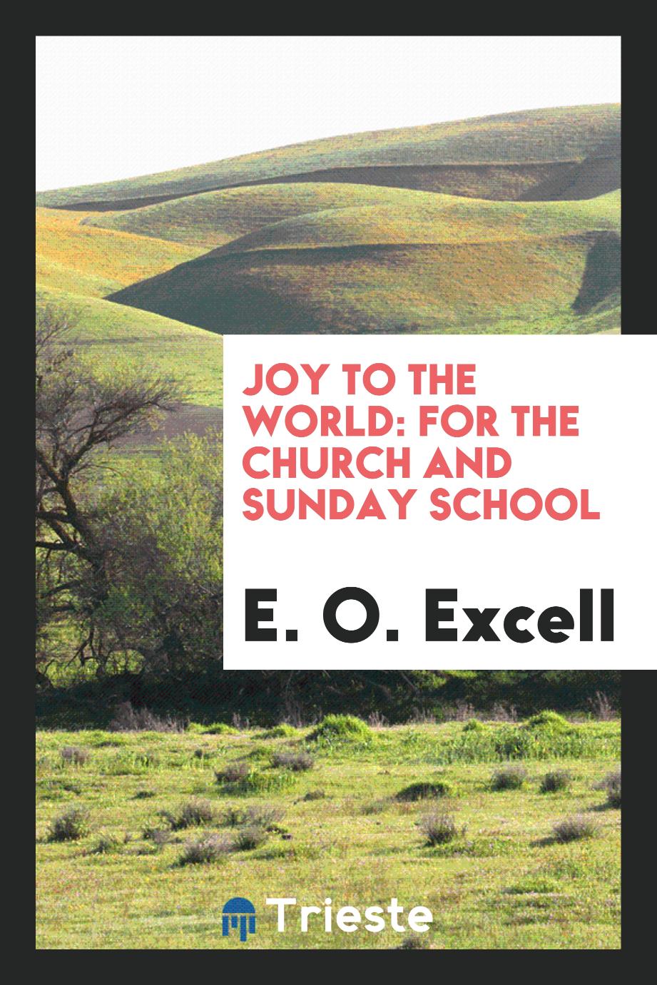 Joy to the World: For the Church and Sunday School