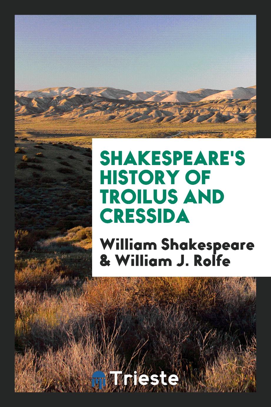 Shakespeare's History of Troilus and Cressida