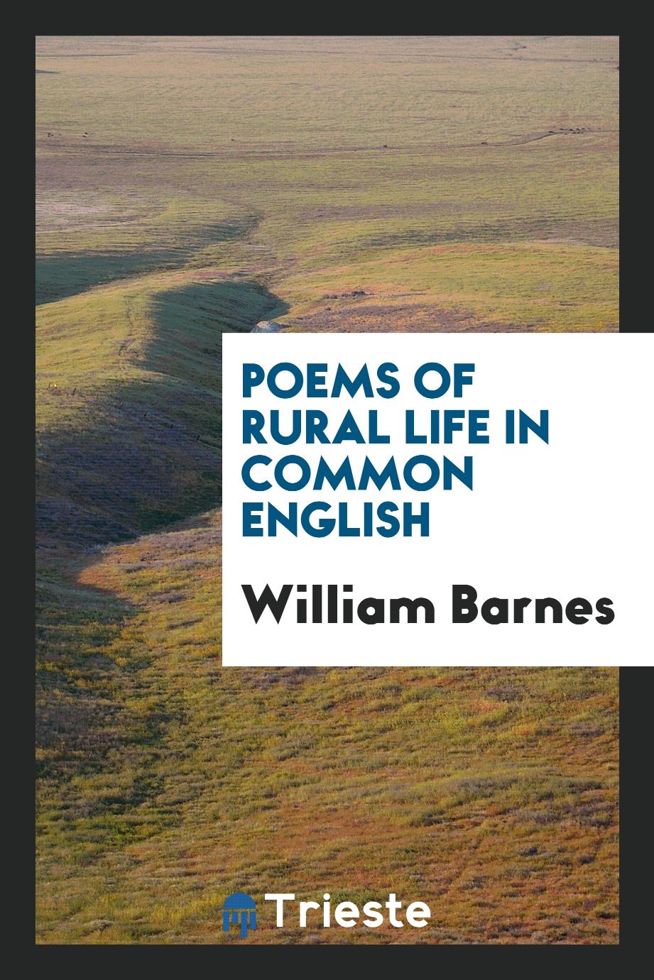 Poems of rural life in common English