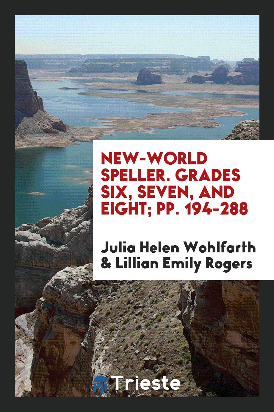 New-World Speller. Grades Six, Seven, and Eight; pp. 194-288