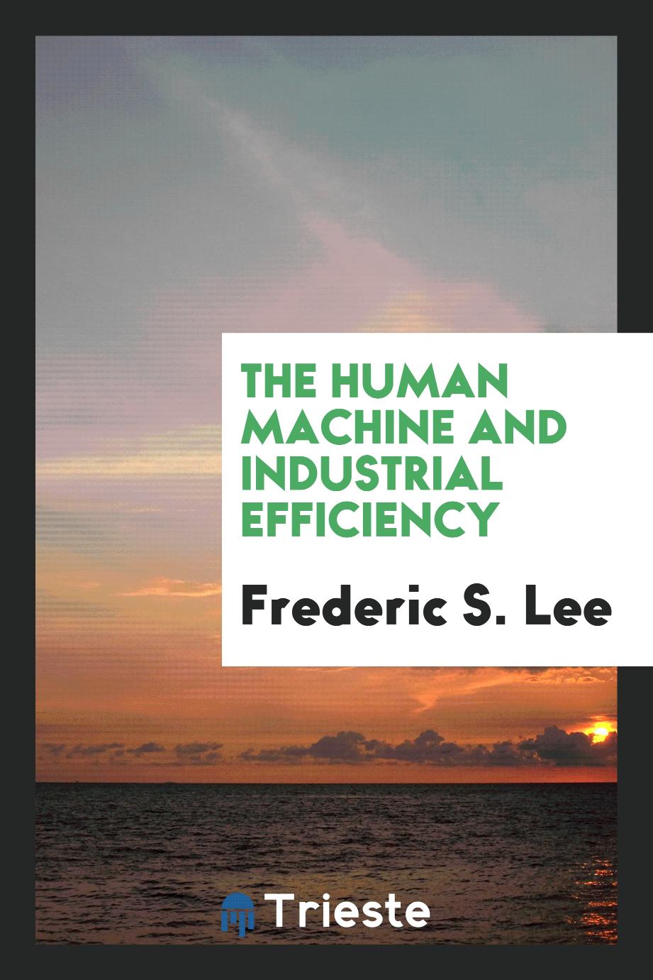 The Human Machine and Industrial Efficiency