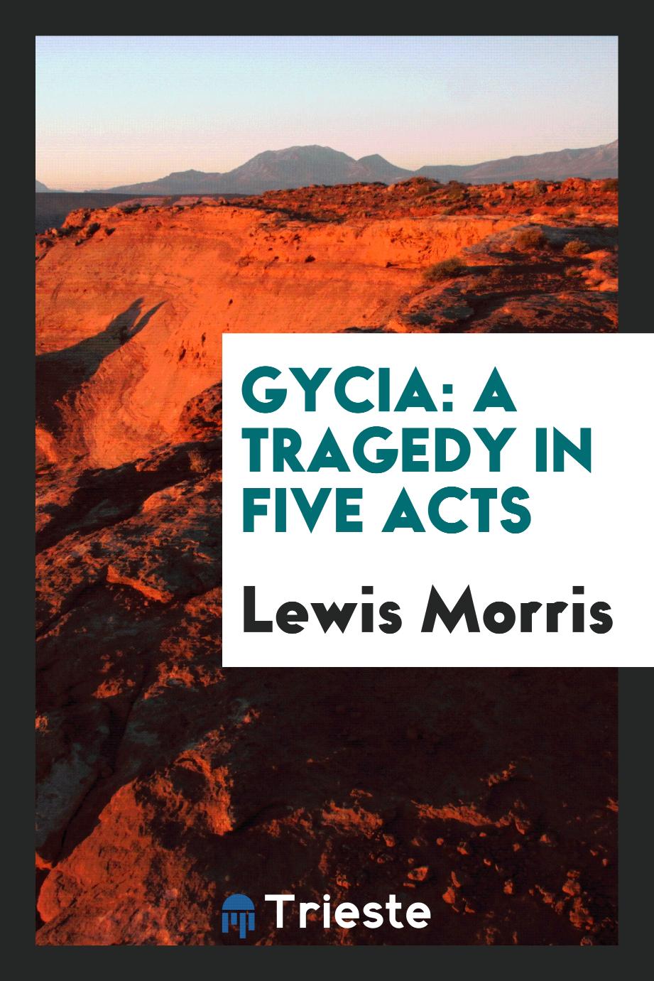 Gycia: A Tragedy in Five Acts