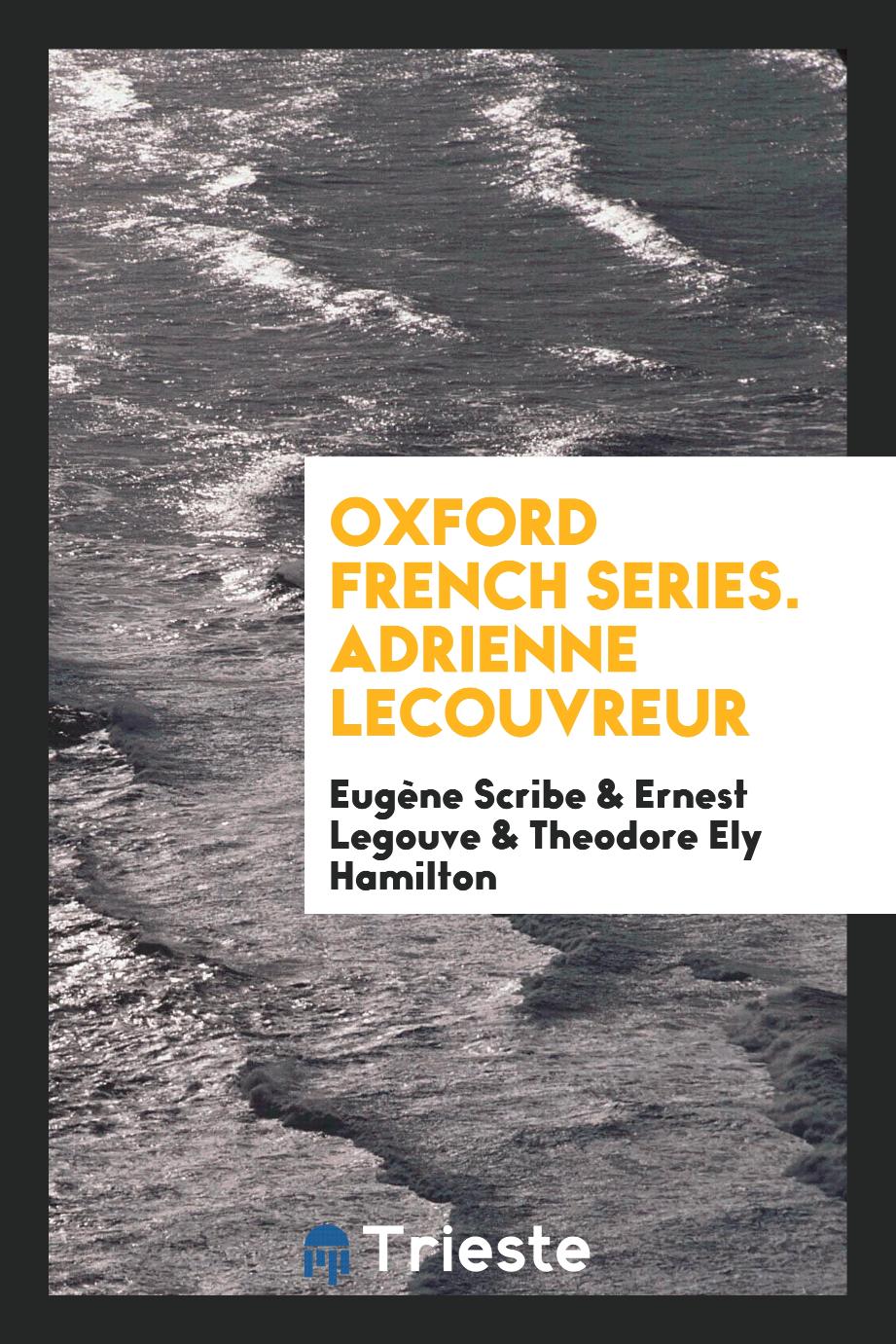 Oxford French Series. Adrienne Lecouvreur