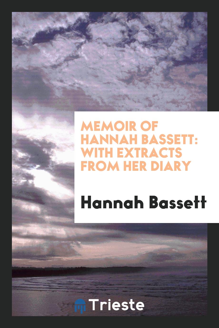 Memoir of Hannah Bassett: With Extracts from Her Diary