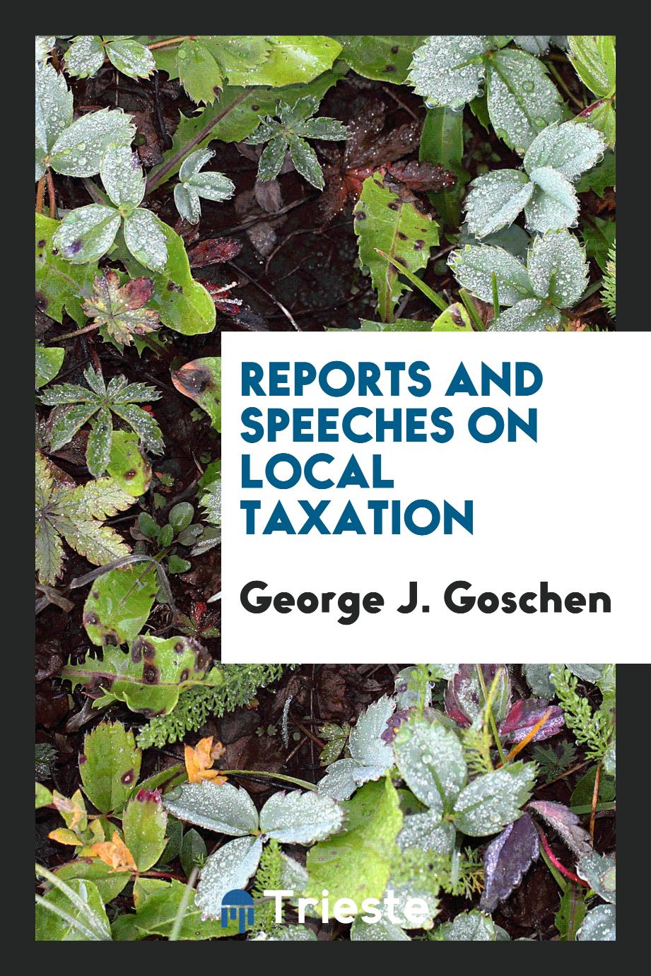 Reports and speeches on local taxation