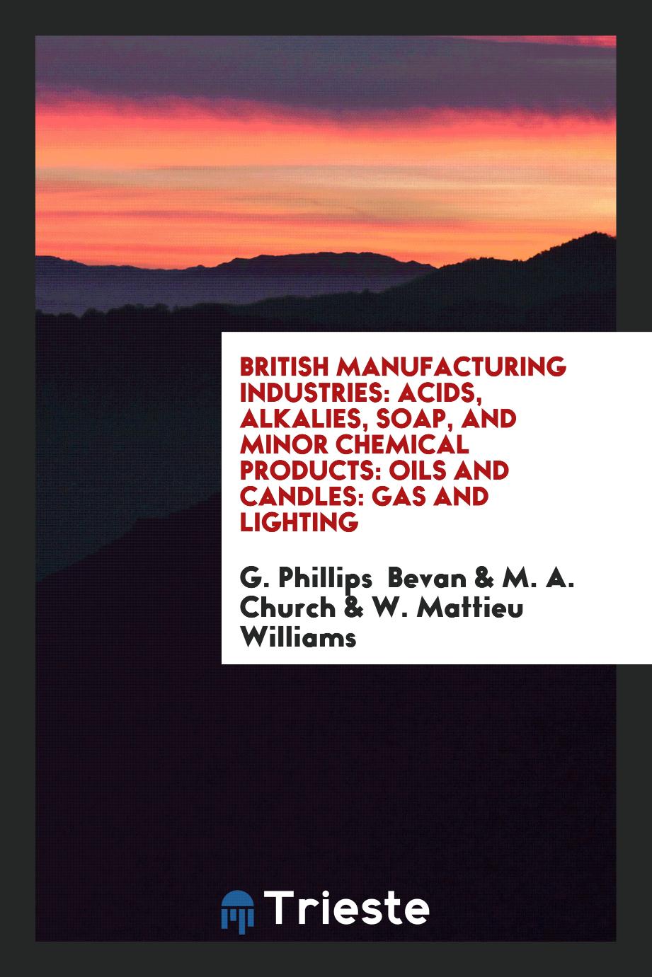 British Manufacturing Industries: Acids, Alkalies, Soap, and Minor Chemical Products: Oils and Candles: Gas and Lighting